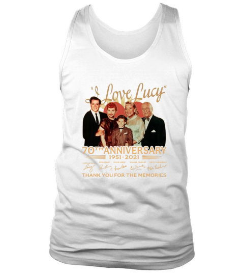 I love lucy 70th anniversary 1951 2021 thank you for the memories signatures Tank Top Unisex