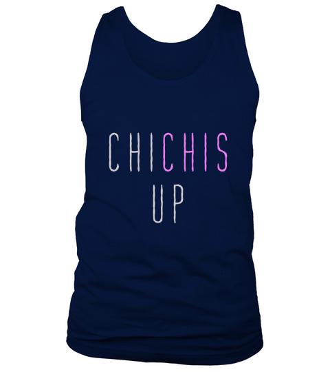 Chi Chis Up Funny Floribama Shore Tank Top Unisex