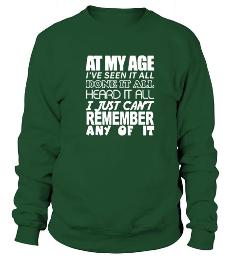 My Age I ve Seen It All Funny Logo Women's Sweatshirt