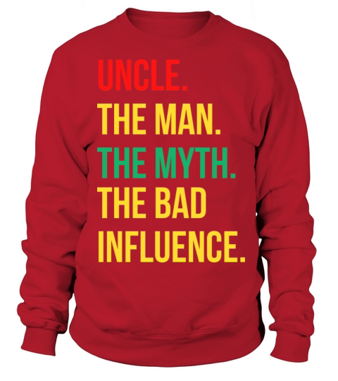 Men Vintage Fun Uncle Man Myth Bad Influence Shirt Sweatshirt Unisex