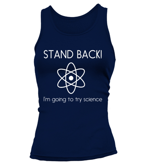 Stand back Im going to try science t-shirt Tank top Woman