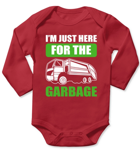 Im Just Here For The Garbage Recycling Truck Long Sleeve Baby One-Piece