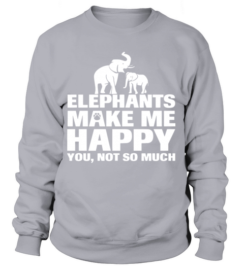 elephants make me happy you not so much geek t shi Women's Sweatshirt