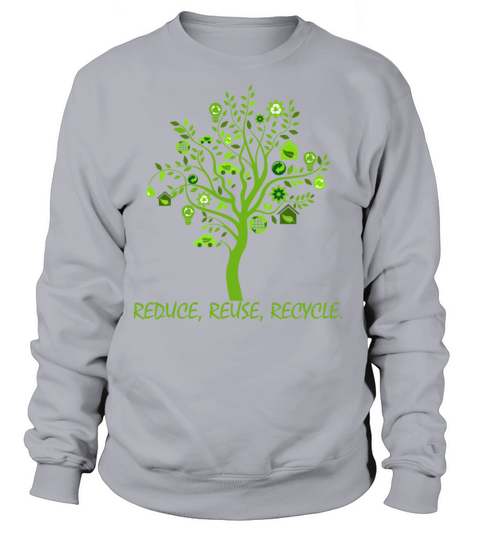 Green Wood Reduce Reuse Recycle Shirt Women's Sweatshirt