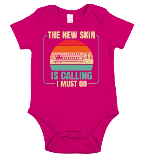 The new skin is calling - I must go Quote for a PC Short Sleeve Baby One-Piece