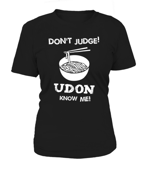 Dont Judge Udon Know Me Women's T-Shirt