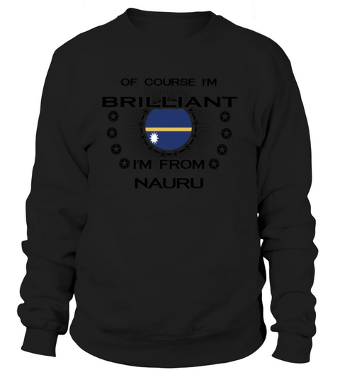 I AM GENIUS BRILLIANT CLEVER NAURU Women's Sweatshirt