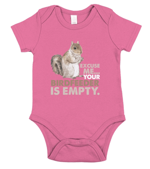 Squirrel Excuse Me Your Birdfeeder Is Empty Short Sleeve Baby One-Piece