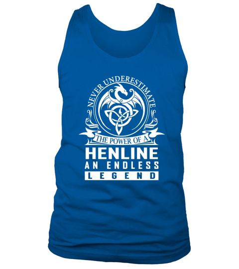 Never Underestimate The Power Of a HENLINE An Endless Legend Name Shirts Tank Top Unisex