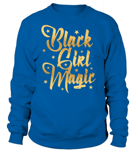 Black Girl Magic Shirt African Queen Women Gift Women's Sweatshirt