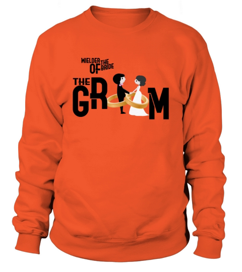Wielder Of The Bride The Groom Funny Gift Idea Men's Sweatshirt