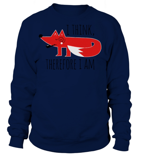 Fox Philosophy quote i think therefore i am geek Women's Sweatshirt