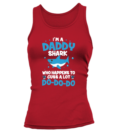 I’m A Daddy Shark Who Happens To Cuss A Lot Tank top Woman