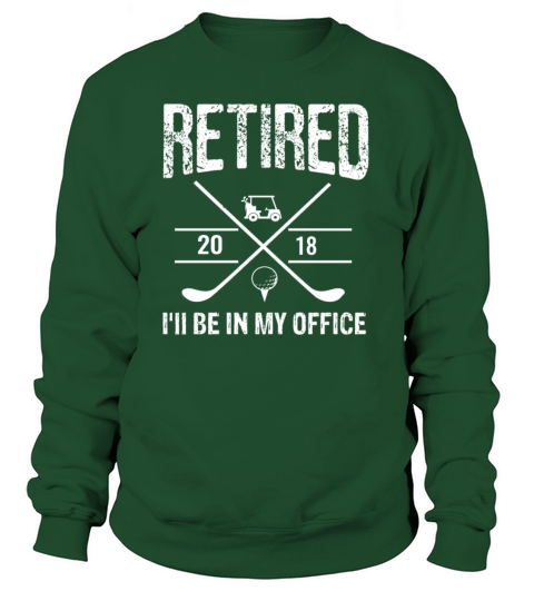 Funny golf retirement mens gift 2018 - Ill be in Women's Sweatshirt