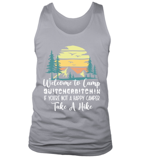 Welcome to Camp Quitcherbitchin Camping Men's Tank Top