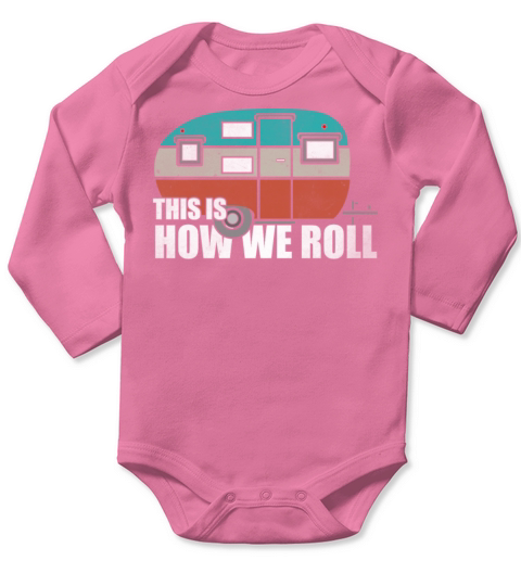 This is how we roll Funny Long Sleeve Baby One-Piece