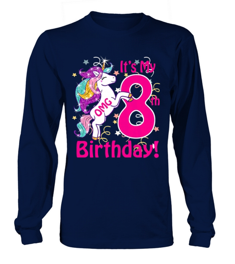 OMG It s My 8th Birthday Girls Unicorn 8 years old Men's Long Sleeve