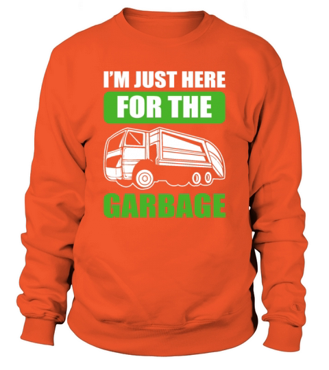 Im Just Here For The Garbage Recycling Truck Men's Sweatshirt