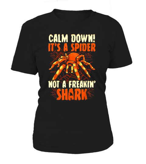 Calm Down! It’s A Spider, Not A Freakin’ Shark Women's T-Shirt