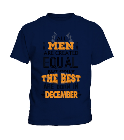 All Men Are Created Equal But Only The Best Are B Kids T-Shirt