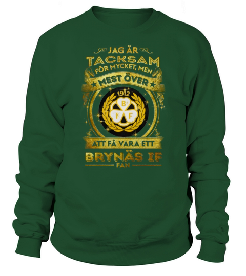jag ar tacksam mest over att fa vara ett  Brynäs IF Sweatshirt Unisex