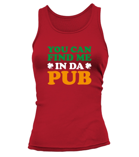 St Patricks Day You can find me in da Pub Shamrock Tank top Woman