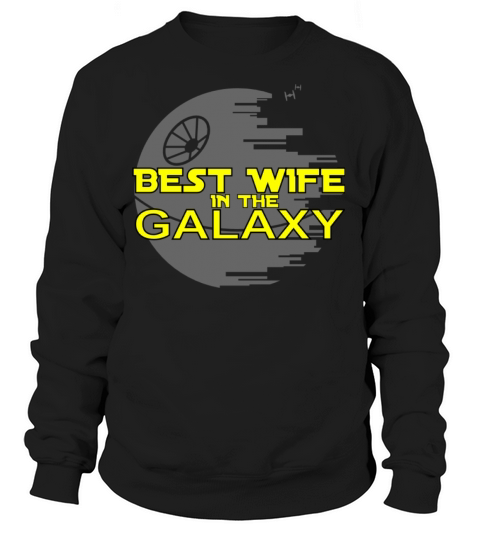 Wife - The best wife in the galaxy Women's Sweatshirt