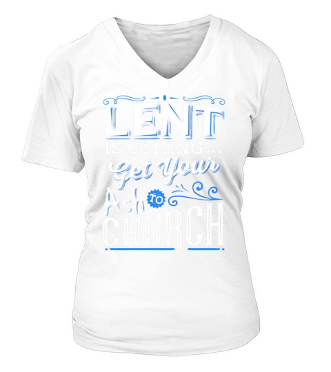 Happy Easter Day Funny T shirt Lent Coming Get Your Ash To Church Easter V-neck T-Shirt Woman