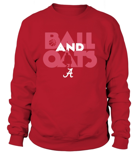 Ball & Oats Licensed by Alabama Basketball Shirt Sweatshirt Unisex