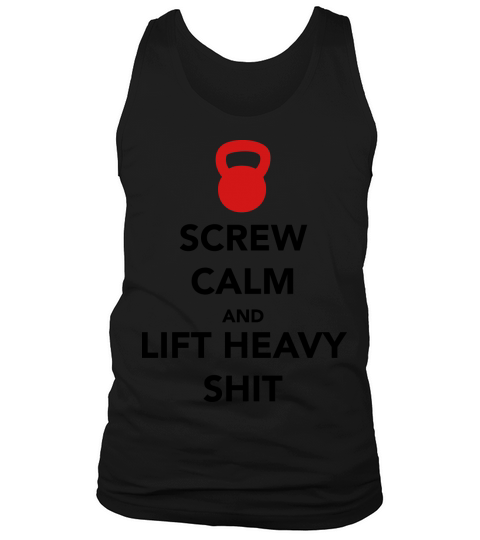 screw calm and lift heavy - kettle bell Men's Tank Top