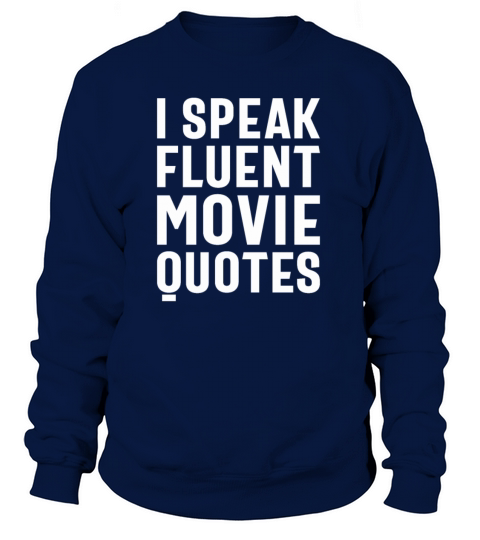 I Speak Fluent Movie Quotes Movie Lover Women's Sweatshirt