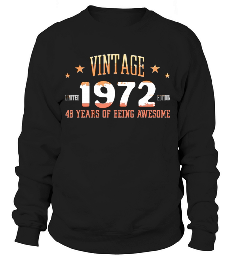 Vintage 1972 Limited Edition 46 Years Of Being Men's Sweatshirt
