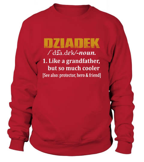 Dziadek like a grandfather but so much cooler Sweatshirt Unisex