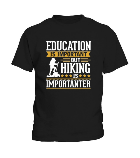Hiking Is Importanter Funny T-Shirt Kids T-Shirt