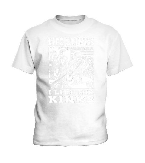 Life stinks I like the kinks Kids T-Shirt