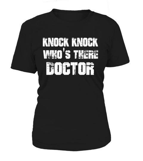 Knock Knock Who s There Doctor Shirt Women's T-Shirt