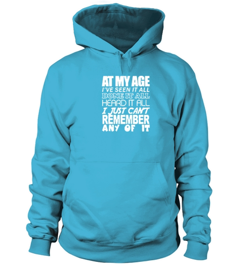 My Age I ve Seen It All Funny Logo Women's Hoodie