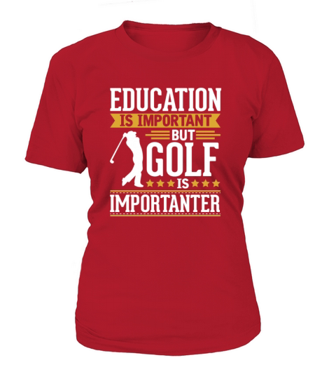 Golf Is Importanter Funny T-Shirt Women's T-Shirt
