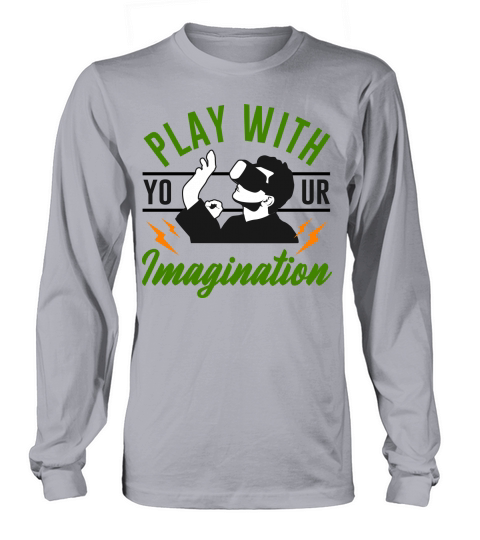 Play with Your Imagination Long sleeved Unisex