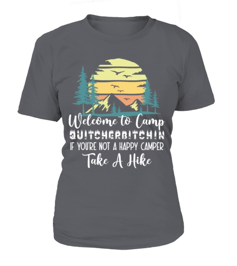 Welcome to Camp Quitcherbitchin Camping Women's T-Shirt
