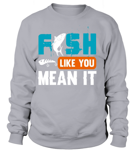 Fish like you mean it Gift Trout Catfish Angling Women's Sweatshirt