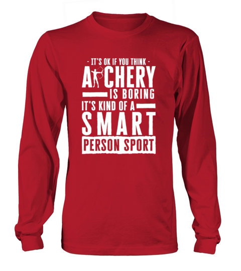 Its Okay If You Think Archery Is Boring Women's Long Sleeve