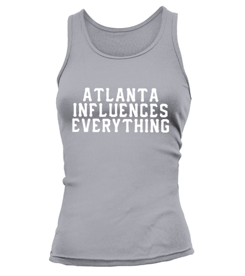 Atlanta Influences Everything Tank top Woman