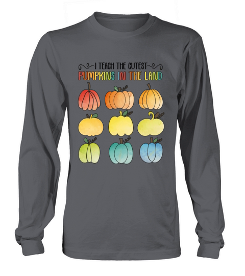 I Teach The Cutest Pumpkins In The Land Teacher Women's Long Sleeve