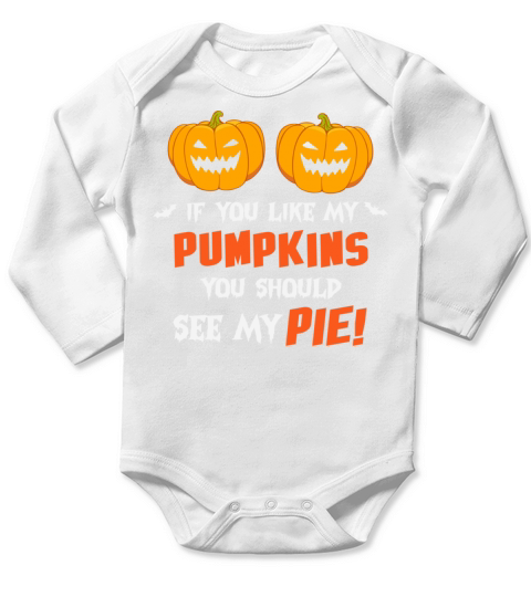 Happy Halloween If You Like My Pumpkins You Should Long Sleeve Baby One-Piece