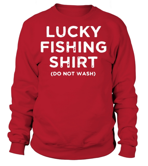 Fishing - lucky fishing do not wash popular fun Women's Sweatshirt