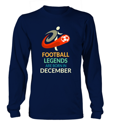 Football Legends Are Born In December Funny Gift F Men's Long Sleeve