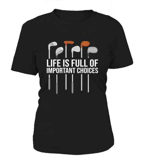 Life is full of important choices Women's T-Shirt