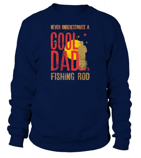 Never Underestimate A Cool Dad with a Fishing Rod Women's Sweatshirt