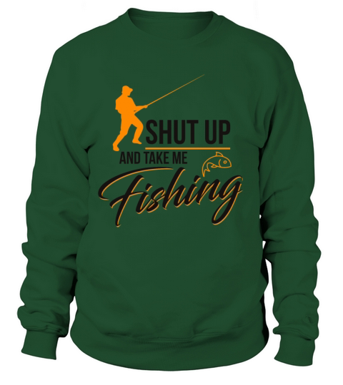 Shut up and take me fishing Women's Sweatshirt